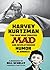 Harvey Kurtzman: The Man Who Created Mad and Revolutionized Humor