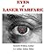 EYES OF LASER WARFARE by Kenneth Watkins and Jacquel...