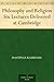 Philosophy and Religion Six Lectures Delivered at Cambridge