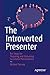 The Introverted Presenter by Richard Tierney