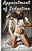 Appointment of Seduction - Mf Romance Seduction Erotica by Selena West