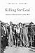 Killing for Coal: America’s Deadliest Labor War