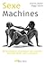 Sexe machines: 50 découvertes scientifiques qui changent nos idées reçues sur la sexualité - Essais - documents (Mad) (French Edition)