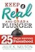 Keep It Real and Grab a Plunger: 25 Tips for Surviving Parenthood