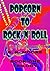 Popcorn to Rock 'n' Roll (Life and Death of a Pirate #1)