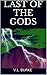LAST OF THE GODS