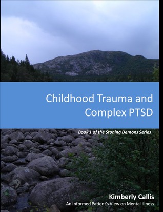 Childhood Trauma and Complex PTSD (Stoning Demons Book 1)