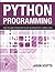 Python Programming: How to Code Python Fast In Just 24 Hours With 7 Simple Steps