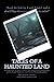 Tales Of A Haunted Land: A collection of ghost stories and unexplained phenomena across South Yorkshire and North Nottinghamshire