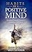 Habits of a Positive Mind: ...