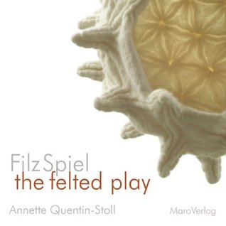 FilzSpiel - a play of felt (Hardcover)