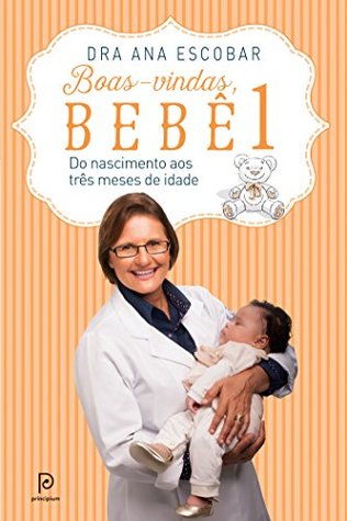 Boas-vindas, bebê 1: Do nascimento aos três anos de idade