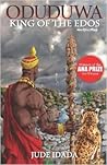 Oduduwa - King of the Edos Oduduwa - King of the Edos
