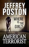 American Terrorist by Jeffrey Poston American Terrorist by Jeffrey Poston