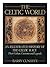 The Celtic World: An Illustrated History of the Celtic Race--Their Culture, Customs, and Legends