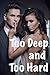 Too Deep Too Hard (Taboo MFM Menage Short With PICS)