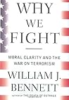 Why We Fight: Moral Clarity and the War on Terrorism Why We Fight: Moral Clarity and the War on Terrorism