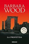La profetisa by Barbara Wood La profetisa by Barbara Wood