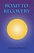 Road to Recovery: Understanding the 12 Steps of Alcoholics Anonymous