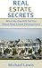 Real Estate Secrets: What No One Will Tell You About Real Estate Development