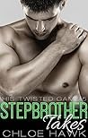 Stepbrother Takes by Chloe Hawk