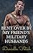 Bent Over By My Friend's Military Husbands