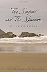 The Serpent and the Sparrow: A Young Woman Chooses to Follow God . . . Then Gets Brain Cancer
