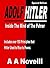 Adolf Hitler: Inside The Mi...