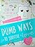 Dumb Ways to Survive in Love