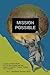 Mission Possible: A Guide to Mental Health for LDS Missionaries and their Mission Presidents, Parents, Bishops and Therapists