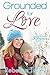 Grounded for Love (Reunion ...