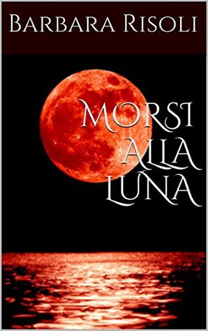Morsi alla luna (Kindle Edition)
