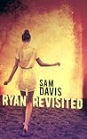 Ryan Revisited by Sam  Davis