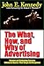 The What, How, and Why of Advertising: Unknown Basics That Shape Ad Response (Masters of Marketing Secrets Book 13)