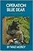 Operation Blue Bear by Walt Morey