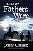 As All My Fathers Were
