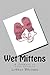 Wet Mittens