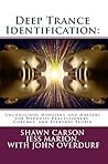Deep Trance Identification: Unconscious Modeling and Mastery for Hypnosis Practitioners, Coaches, and Everyday People