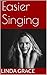 Easier Singing