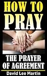 The Prayer of Agreement (How To Pray Book 7) The Prayer of Agreement (How To Pray Book 7)