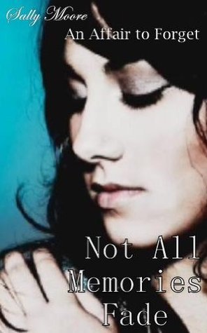 An Affair To Forget (Not All Memories Fade #1)