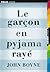 Le garçon en pyjama rayé by John Boyne