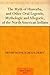 The Myth of Hiawatha, and Other Oral Legends, Mythologic and Allegoric, of the North American Indians