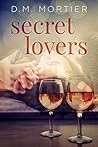 Secret Lovers by D.M. Mortier