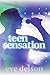Teen Sensation by Eve Delson