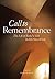 Call to Remembrance: The Life of Bahaullah in His Own Words