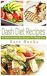 Dash Diet: 42 Top Dash Diet Recipes For Weight Loss
