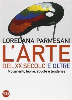 L'arte del XX secolo e oltre: movimenti, teorie, scuole e tendenze