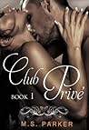 Club Privé by M.S.   Parker