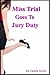 Miss Trial Goes to Jury Duty!